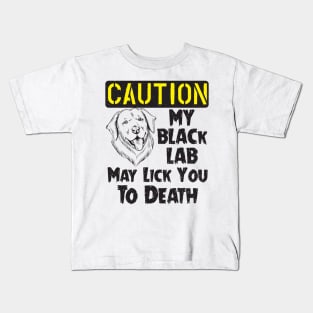 Labrador Retriever - Black Lab May Lick You To Death Kids T-Shirt